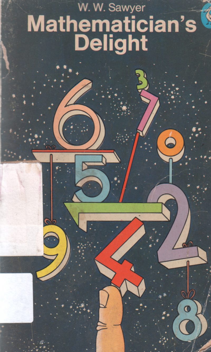 MATHEMATICIAN'S DELIGHT BY W.W. SAWYER
