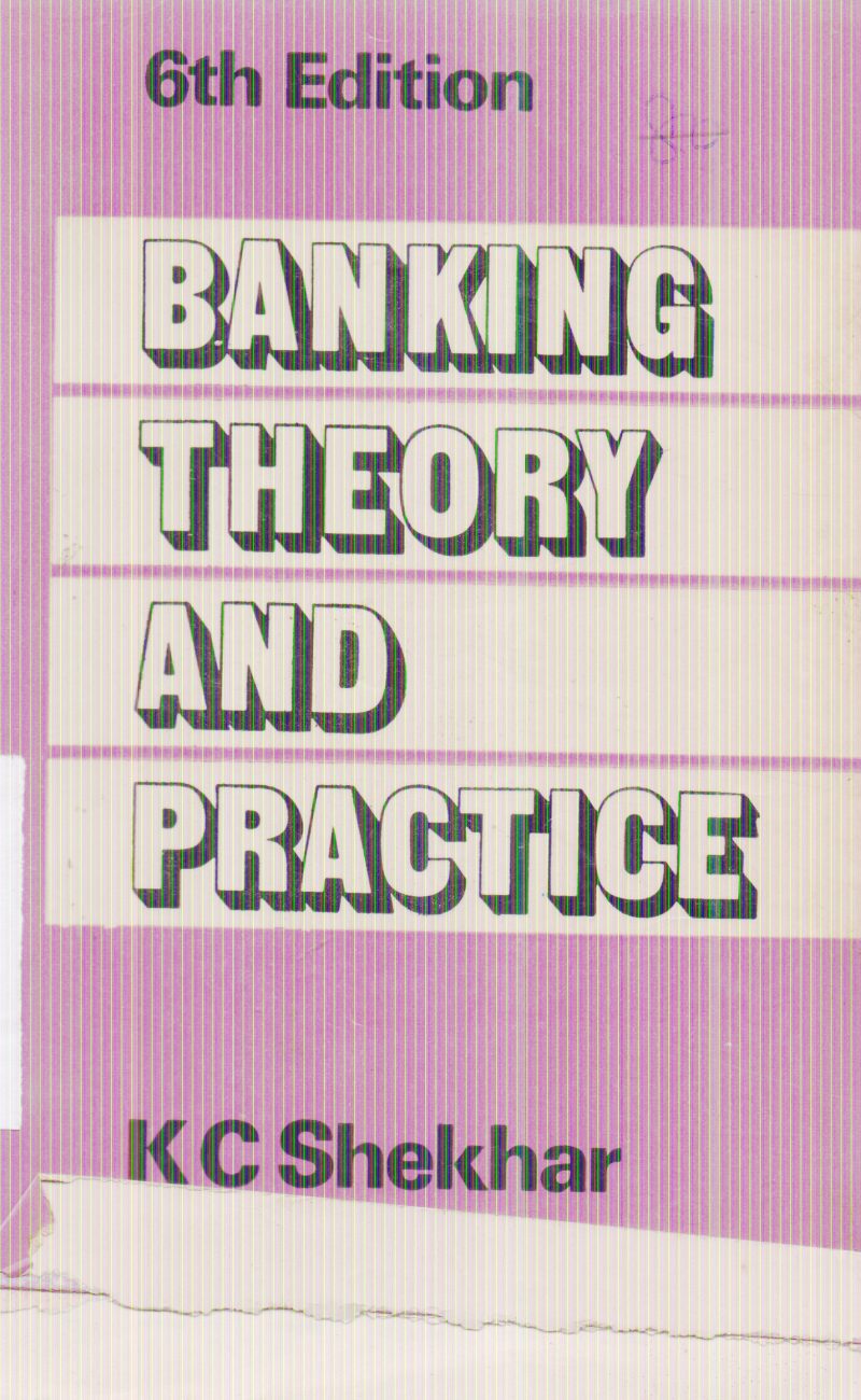 BANKING THEORY AND PRACTICE BY K.C. SHEKHAR