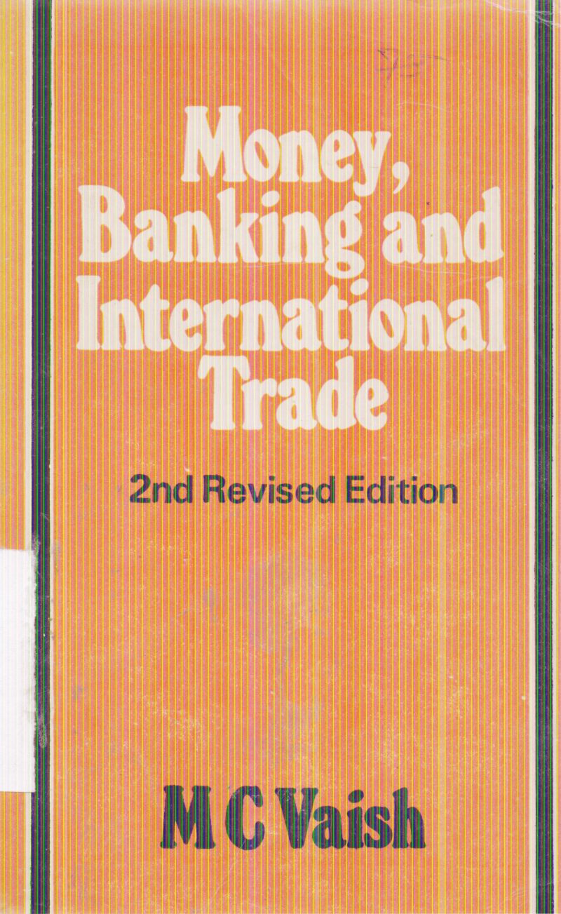 MONEY BANKING AND INTERNATIONAL TRADE BY M.C. VAISH