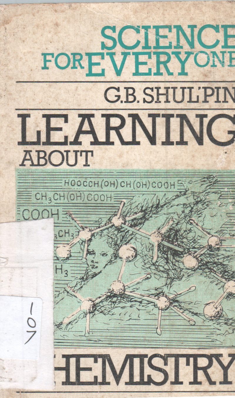 LEARNING ABOUT CHEMISTRY BY G.B. SHULPIN