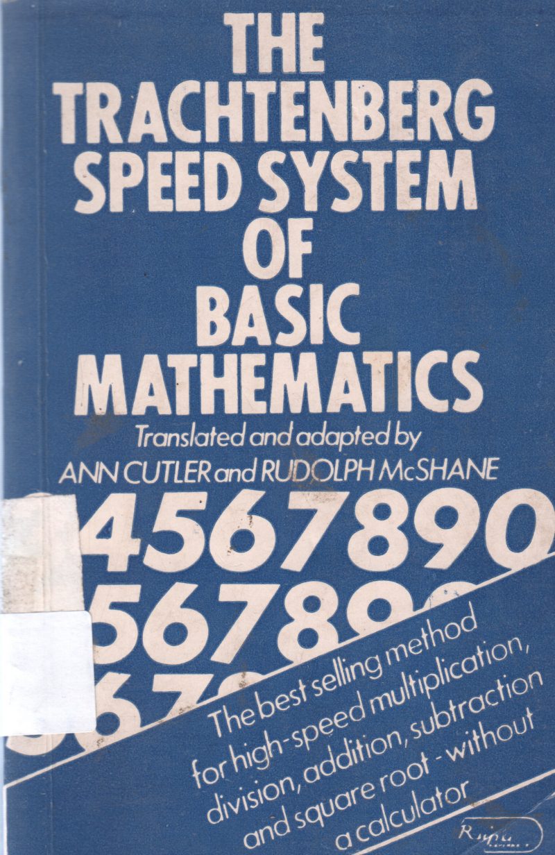 THE TRACHTENBERG SPEED SYSTEM OF BASIC MATHEMATICS BY ANN CUTLER