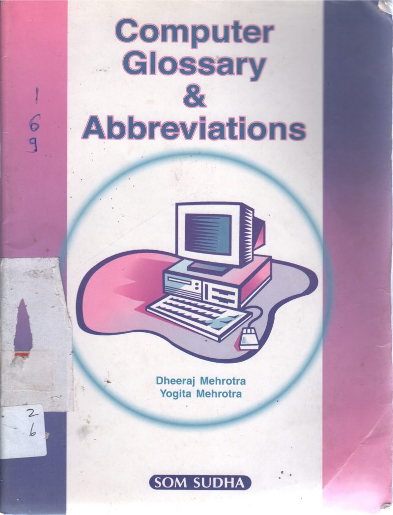 COMPUTER GLOSSARY & ABBREVIATIONS BY DHEERAJ MEHROTRA