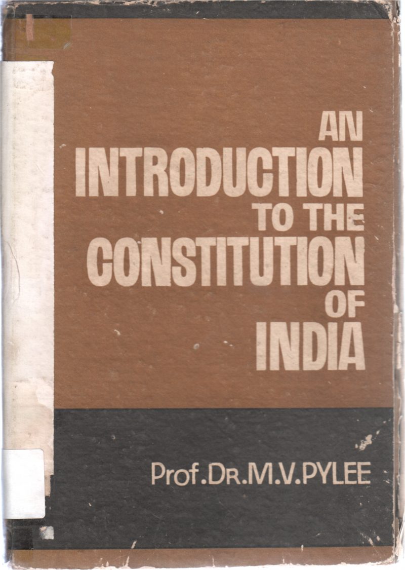 AN INTRODUCTION TO THE CONSTITUTION OF INDIA BY PROF.DR M V PYLEE