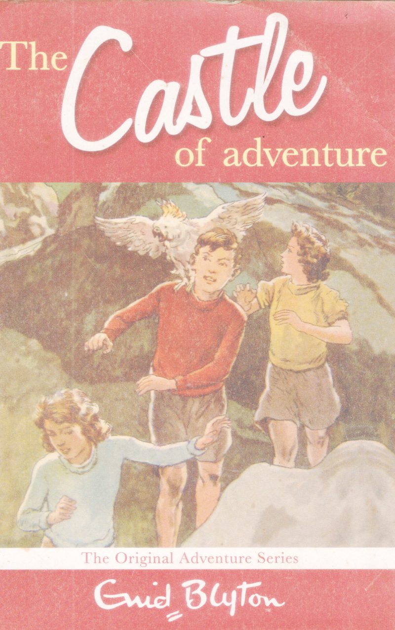 THE CASTLE OF ADVENTURE BY ENID BLYTON