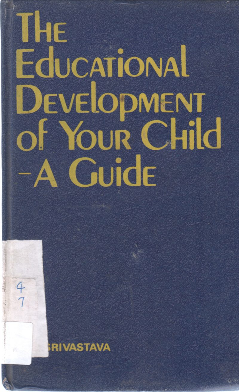 THE EDUCATONAL DEVELOPMENT OF YOUR CHILD BY SRIVASTAVA