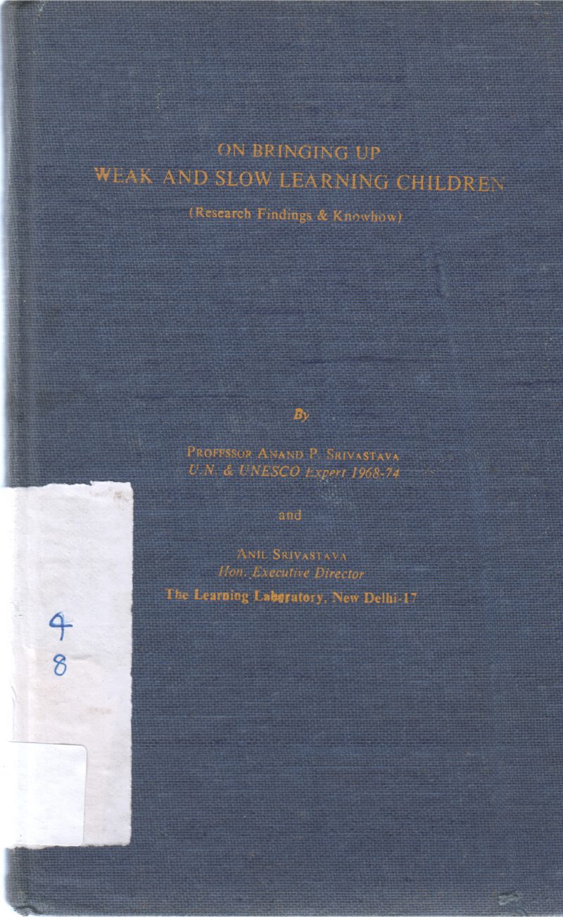 ON BRINGING UP WEAK AND SLOW LEARNING CHILDREN BY ANAND P SRINIVASAN