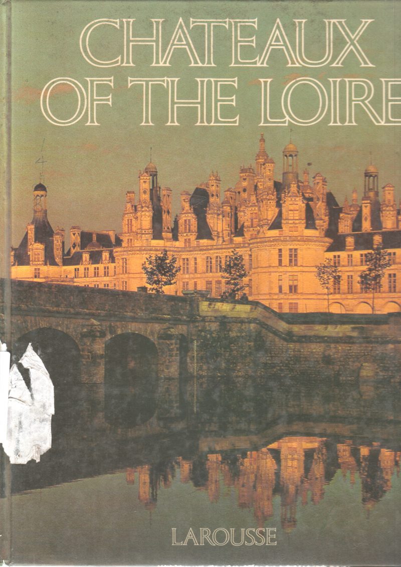 CHATEAUX OF THE LOIRE BY LAROUSSE