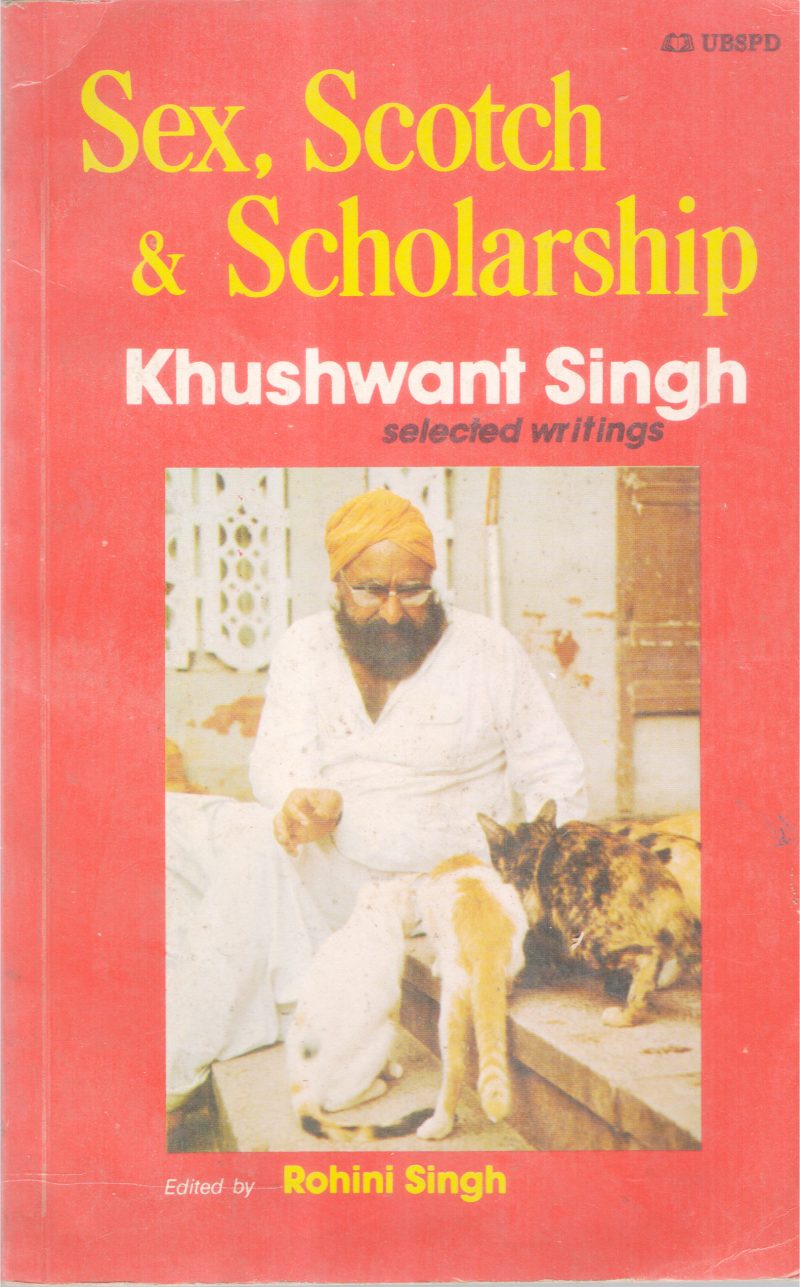 SEX, SCOTCH& SCHOLARSHIP BY KHUSHWANT SINGH
