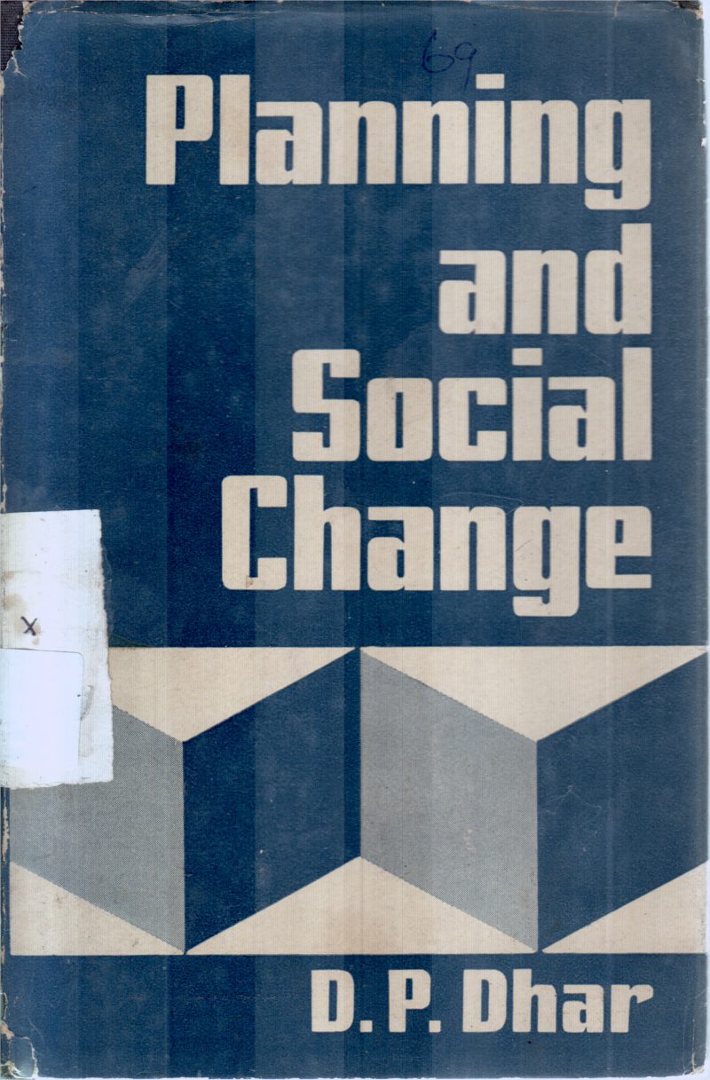 PLANNING AND SOCIAL CHANGE BY D.P.DHAR