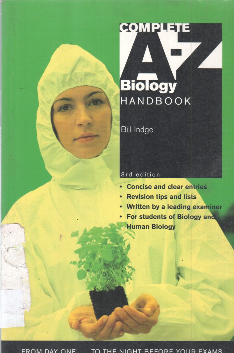 COMPLETE A-Z BIOLOGY HANDBOOK BY BILL INDGE