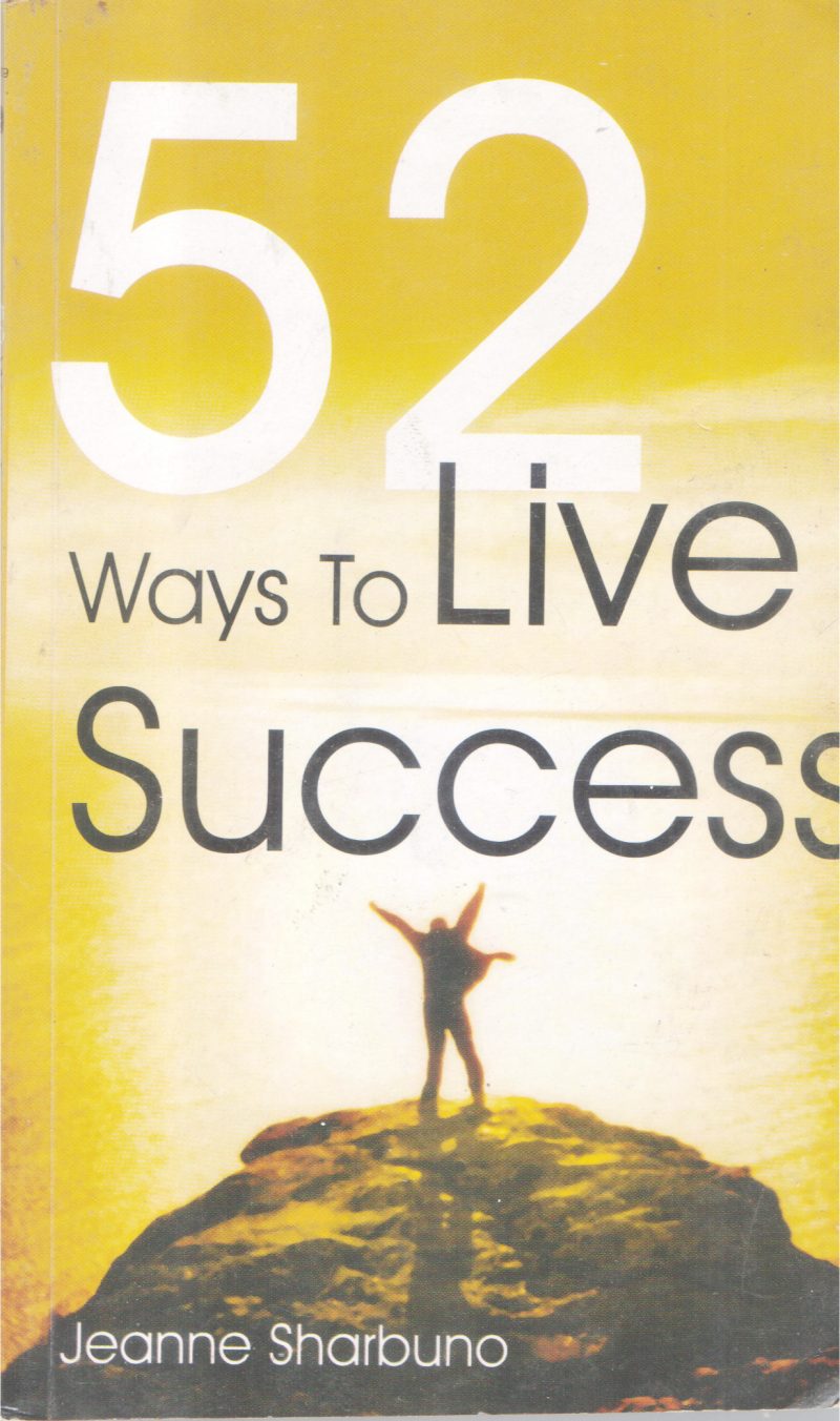 52 WAYS TO LIVE SUCCESS BY JEANNE SHARBUN0