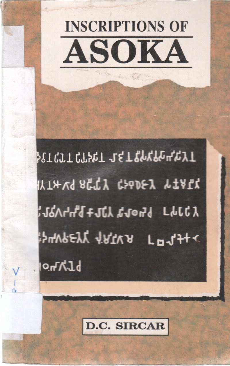 INSCRIPTIONS OF ASOKA BY D.C. SIRCAR