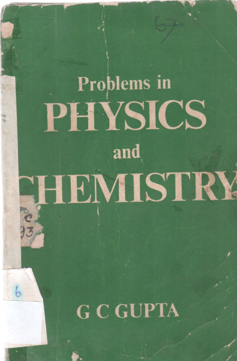PROBLEMS IN PHYSCIS AND CHEMISTRY BY G C GUPTA