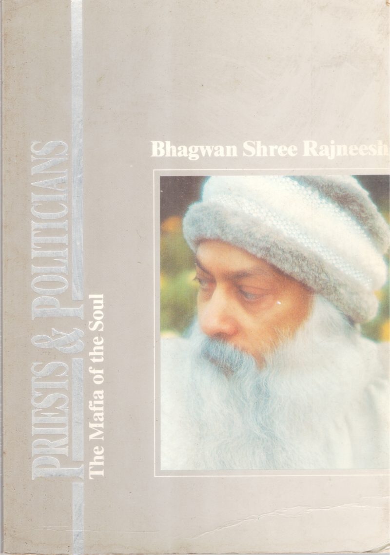 PRIEST & POLITICIANS TH MAFIA OF THE SOUL BY BHAGAVAN SHREE RAJNEESH