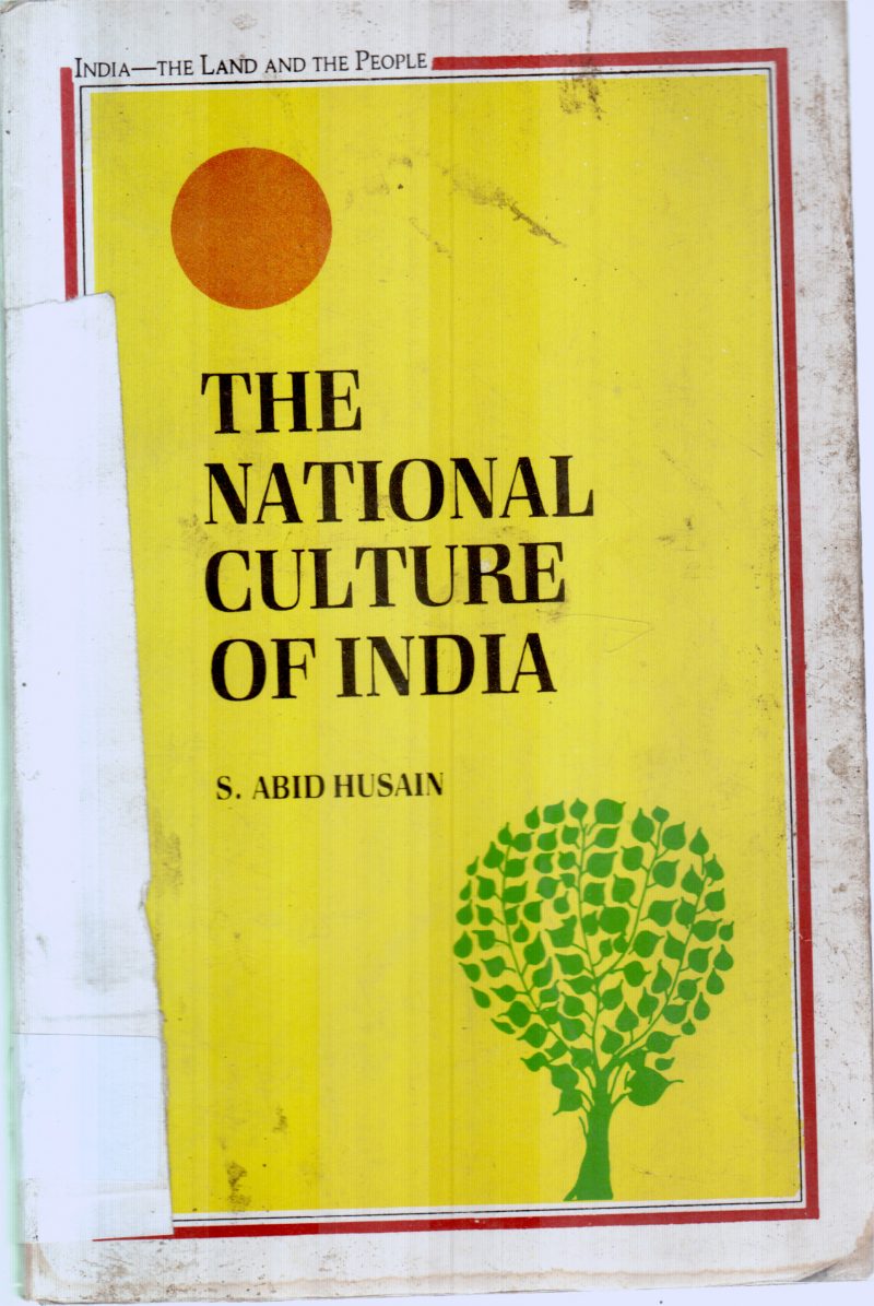 THE NATIONAL CULTURE OF INDIA BY S.ABID HUSAIN