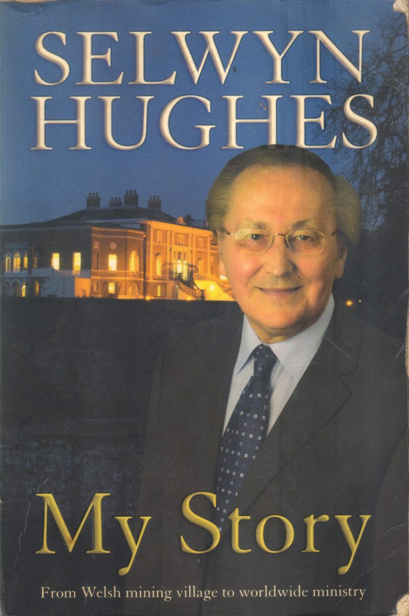 MY STORY BY SELWYN HUGHES