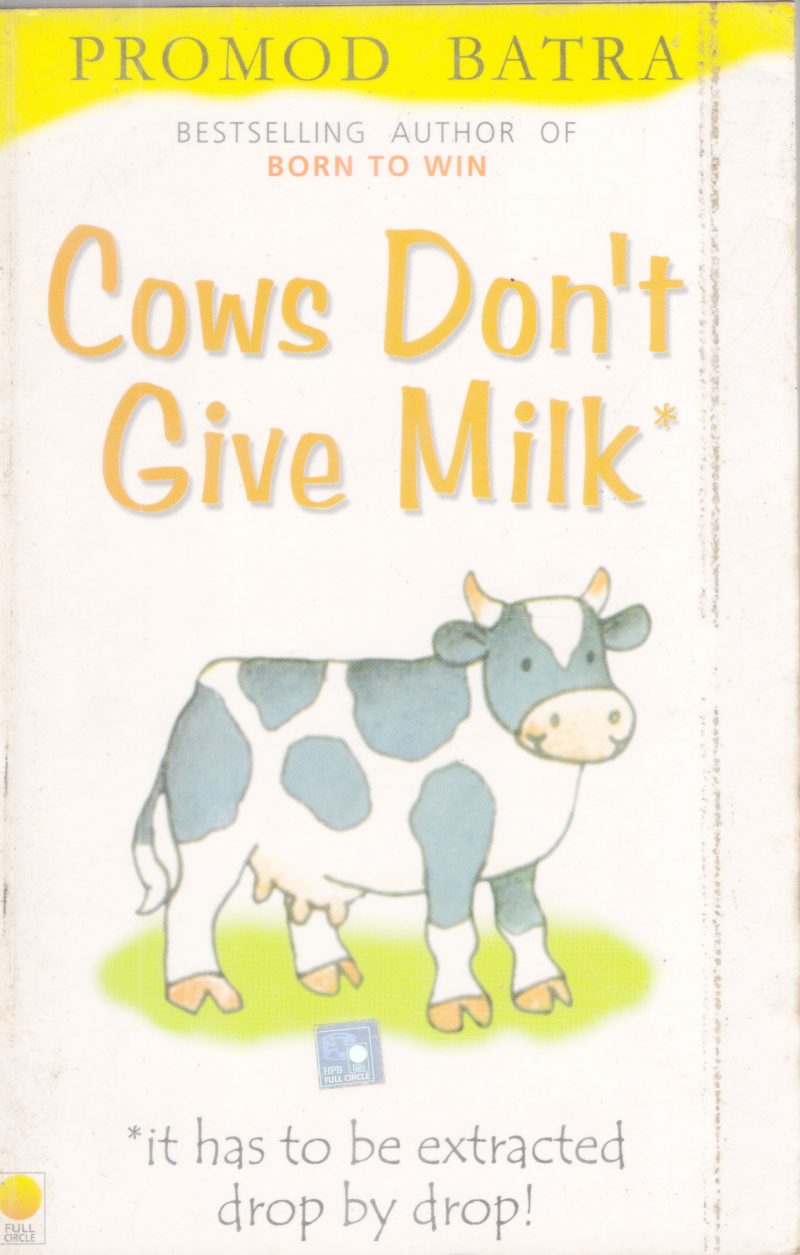 COWS DON'T GIVE MILK BY PROMOD BATRA