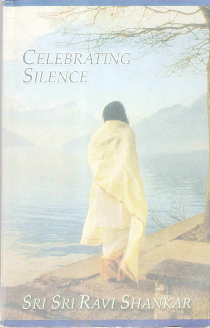 CELEBRATING SILENCE BY SRI SRI RAVI SHANKAR