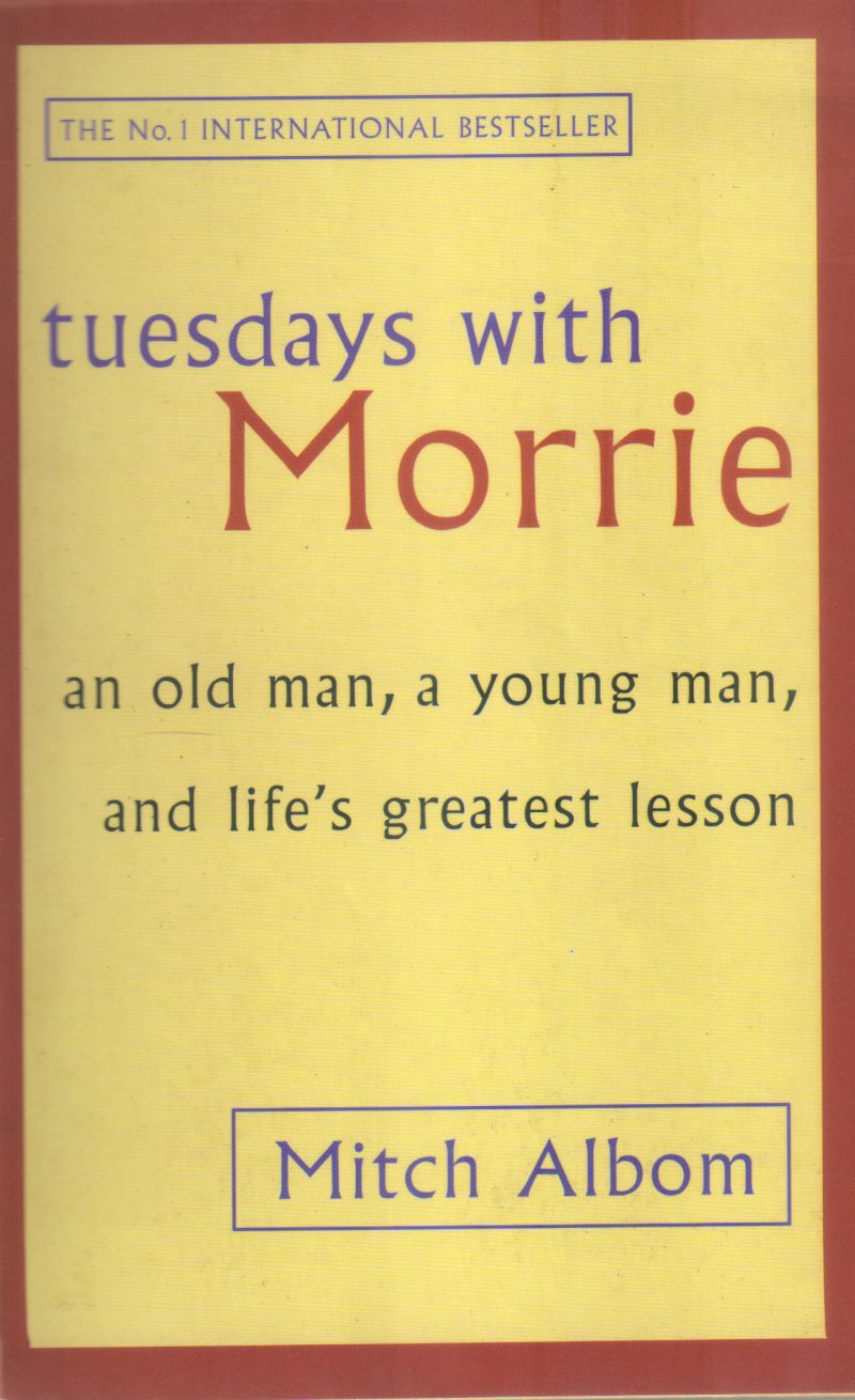 TUESDAYS WITH MORRIE BY MITCH ALBOM