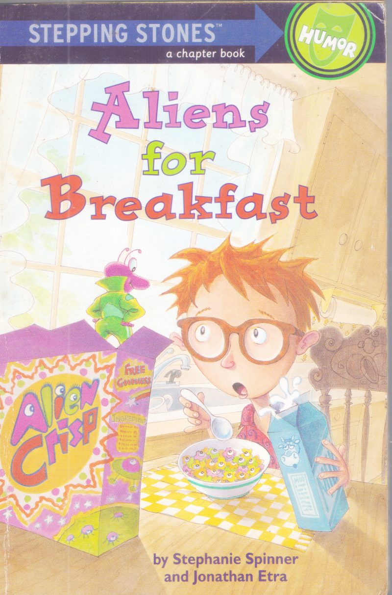 ALIENS FOR BREAKFAST BY STEPHANIE SPINNER& JONATHAN ETRA