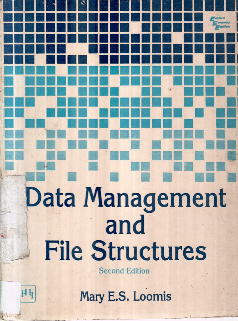 DATA MANAGEMENT AND FILE STRUCTURES BY MARY E S LOOMIS