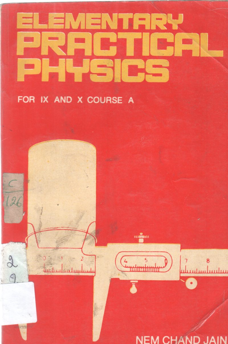 ELEMENTARY PRACTICAL PHYSICS BY NEM CHAND JAIN