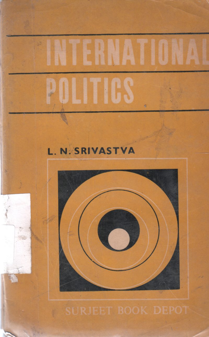 INTERNATIONAL POLITICS BY L.N. SRIVASTVA