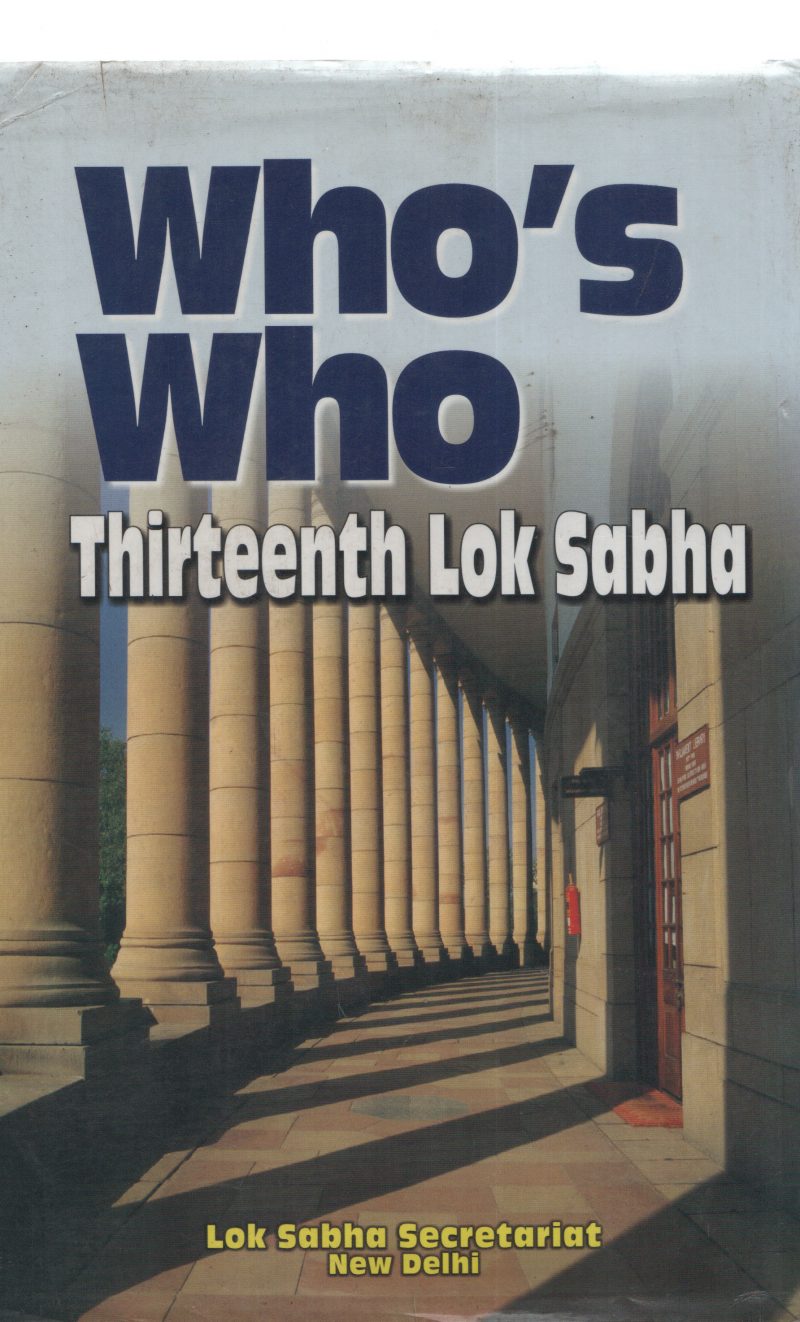 WHO'S WHO THIRTEENTH LOK SABHA BY GROUP OF EDITORS