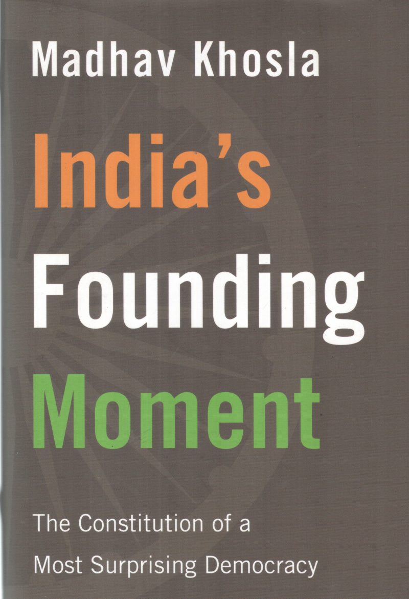 INDIA'S FOUNDING MOMENT BY MADHAV KHOSLA