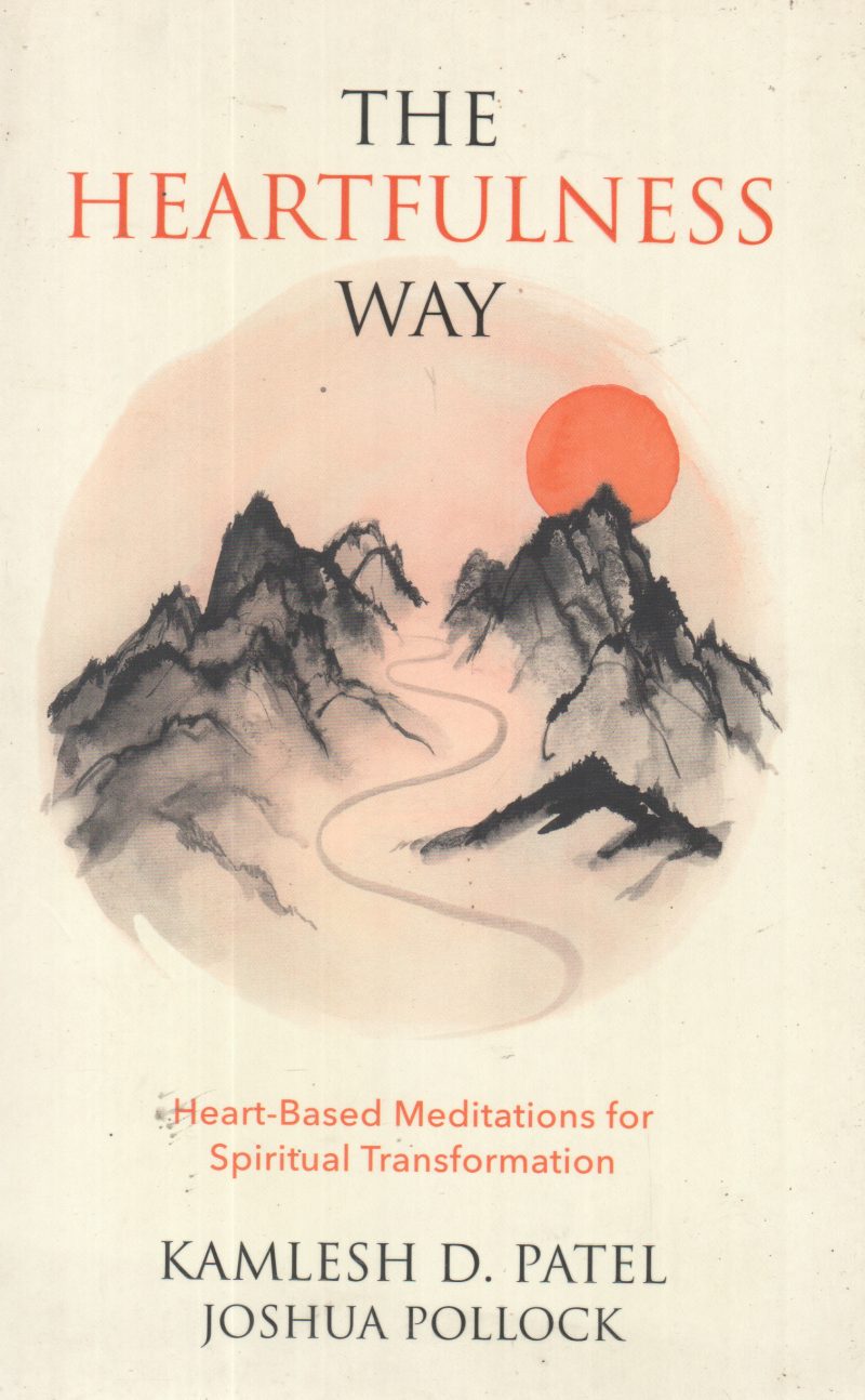 THE HEARTFULNESS WAY BY KAMLESH D PATEL, JOSHUA POLLOCK