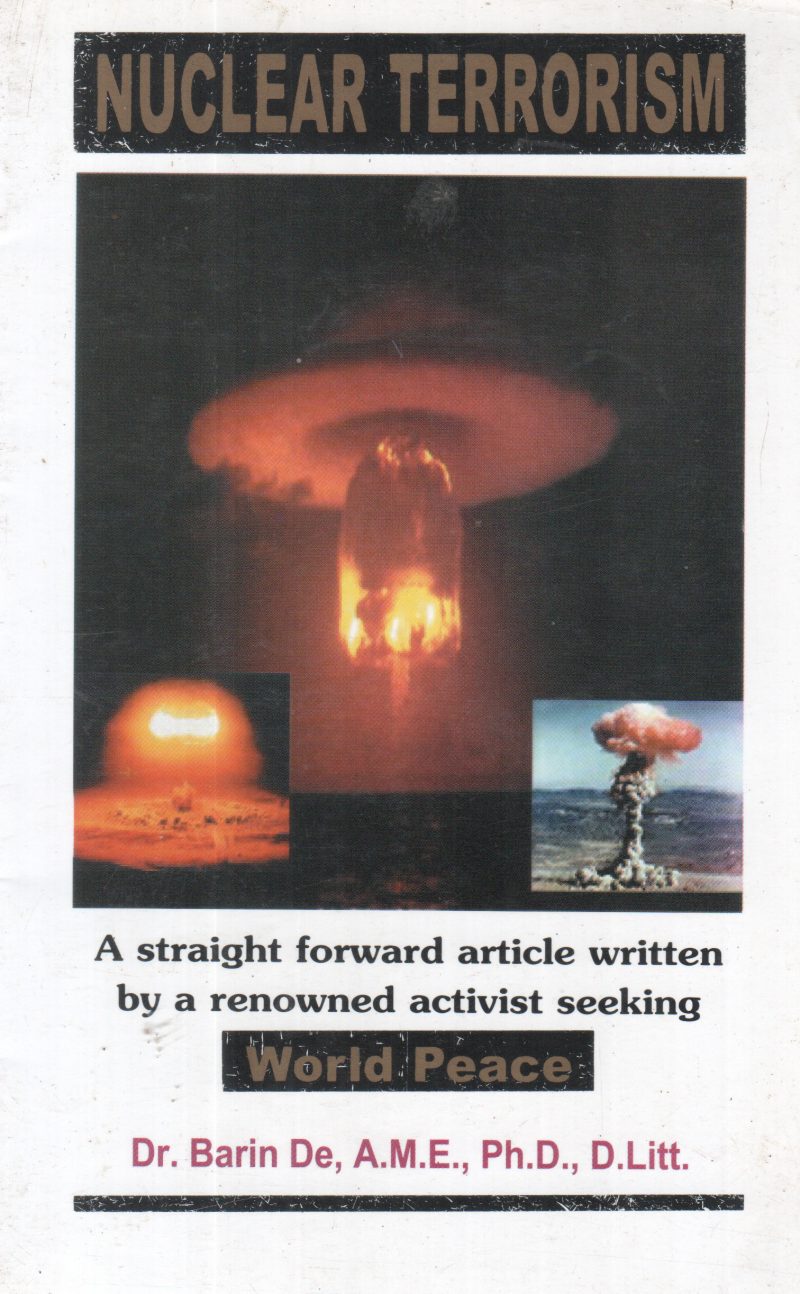 NUCLEAR TERRORISM BY DR BARIN DE,A M E, Ph.D; D.Litt