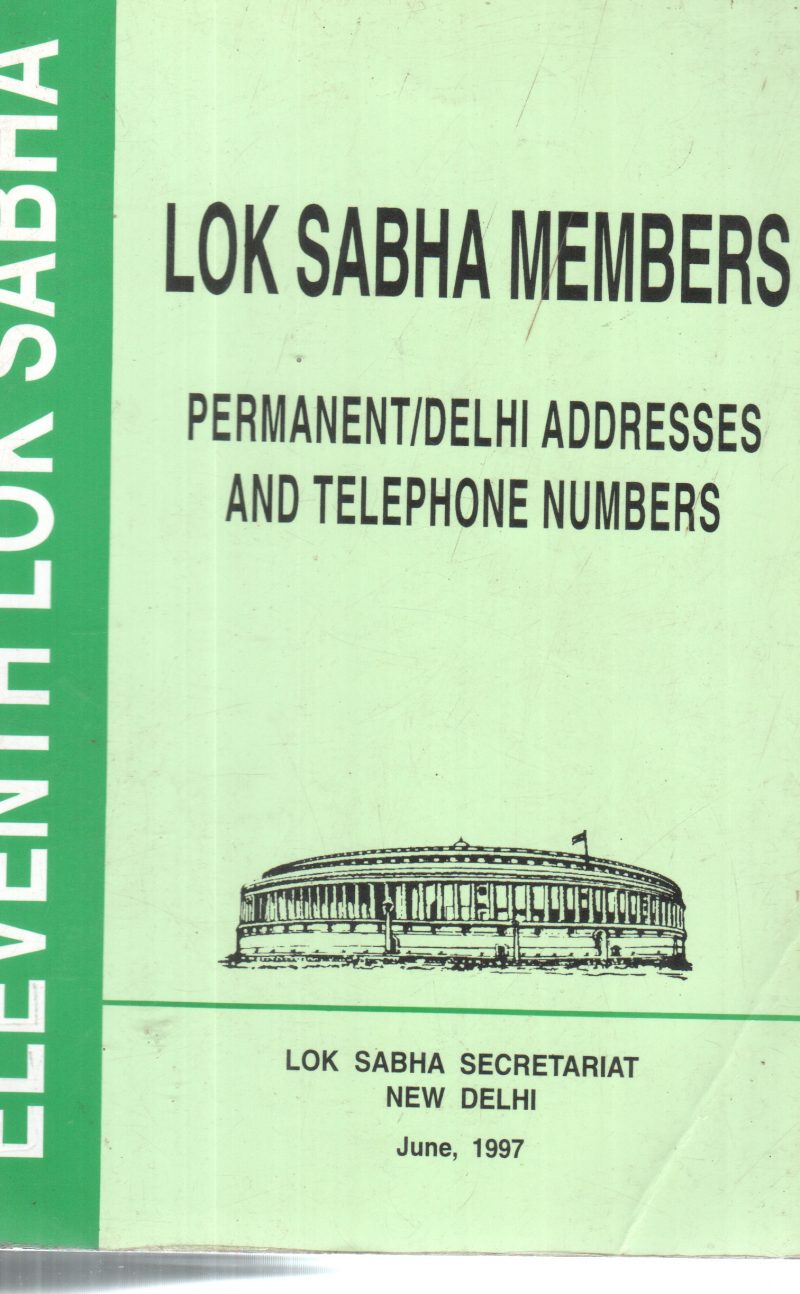 LOK SABHA MEMBERS PERMANENT/DELHI ADDRESSES AND TELEPHONE NUMBERS BY GROUP OF EDITORS