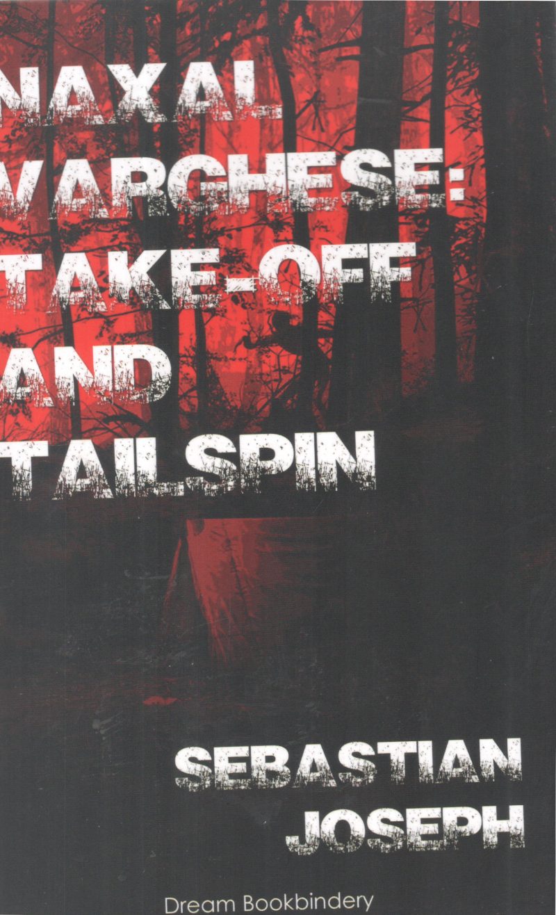 NAXAL VARGHESE TAKE OFF AND TAIL SPIN BY SEBASTIAN JOSEPH