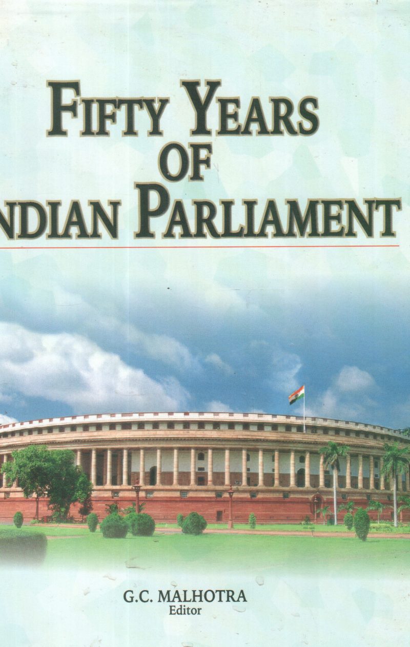 FIFTY YEARS OF INDIAN PARLIAMENT BY G C MALHOTRA