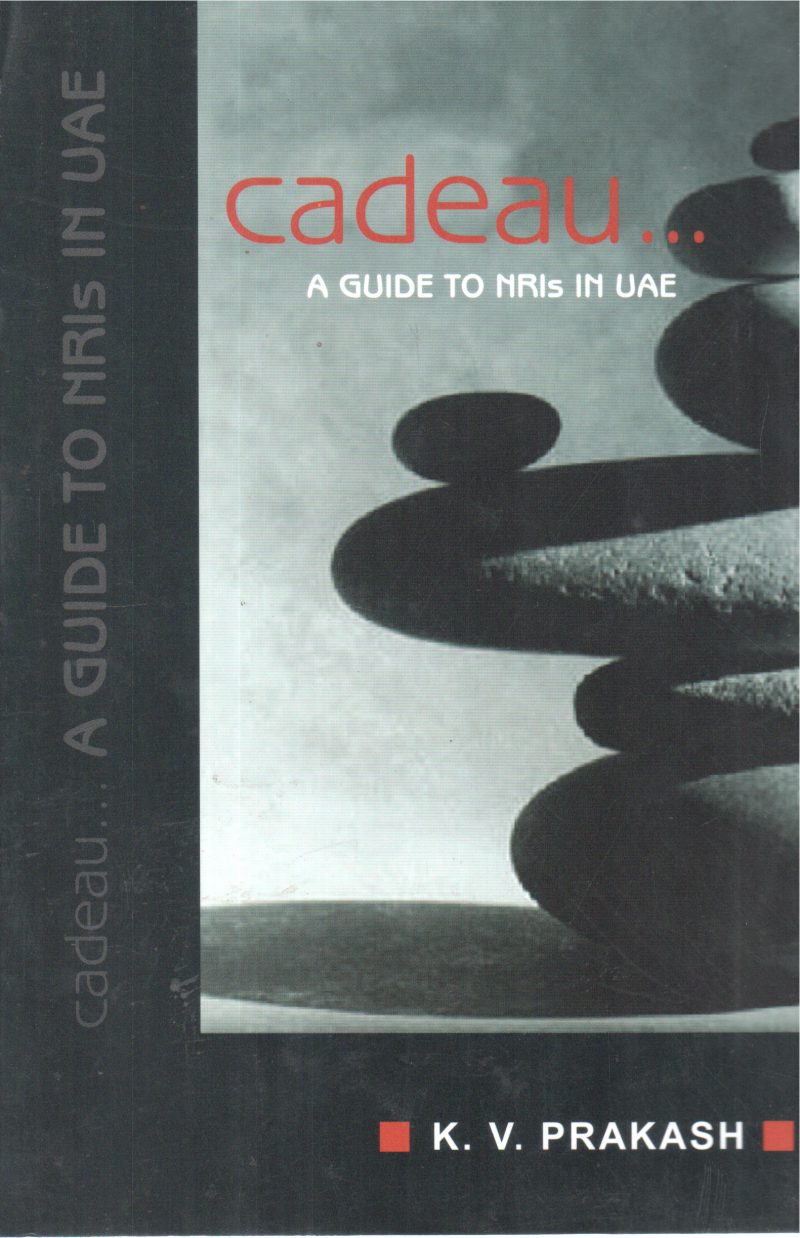 CADEAU A GUIDE TO NRI'S IN UAE BY K V PRAKASH