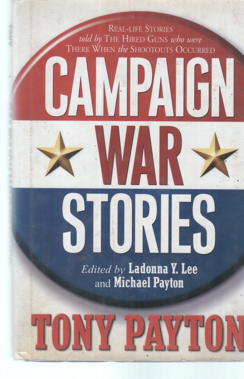 CAMPAIGN WAR STORIES BY TONY PAYTON