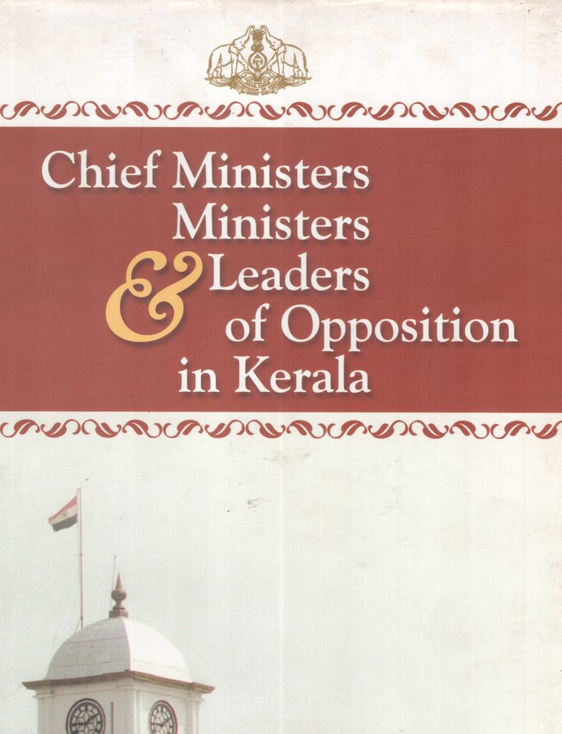 CHIEF MINISTERS ,MINISTERS &LEADERS OF OPPOSITION IN KERALA BY GROUP OF EDITORS