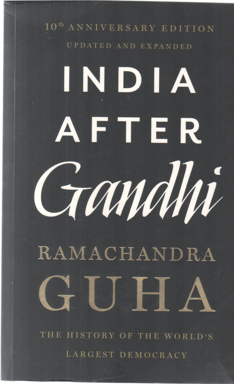 INDIA AFTER GANDHI BY RAMACHANDRA GUHA