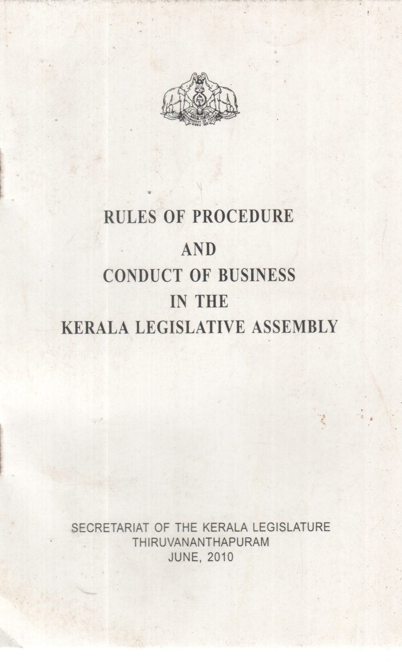 RULES OF PROCEDURE AND CONDUCT OF BUSINESS IN THE KERALA LEGISLATIVE ASSEMBLY BY GROUP OF EDITORS