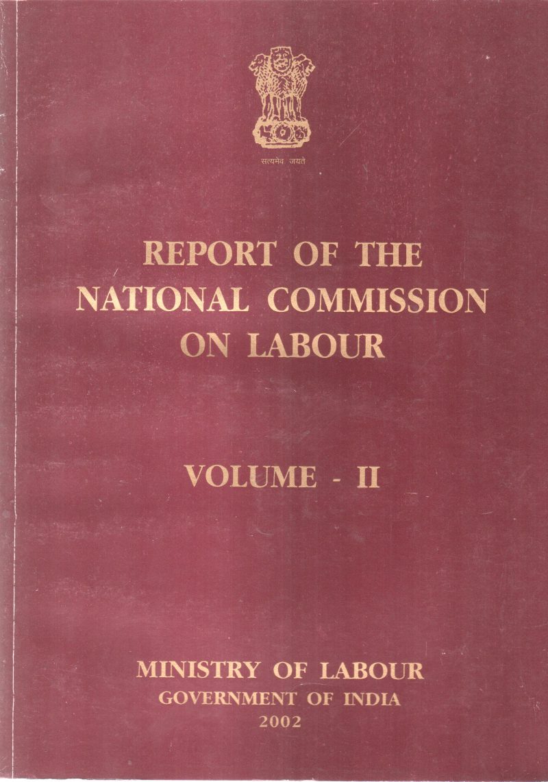 REPORT OF THE NATIONAL COMMISSION ON LABOUR VOLUME-2 BY GROUP OF EDITORS