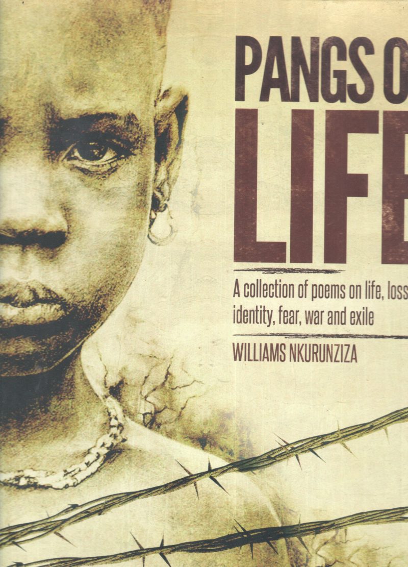 PANGS OF LIFE BY WILLIAMS NKURUNZIZA