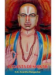 VEDANTHA DESHIKARU BY DR.N.S.ANANTHARANGACHAR