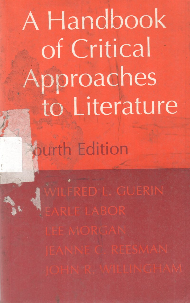 A HANDBOOK OF CRITICAL APPROACHES TO LITERATURE BY WILFRED L. GUERIN