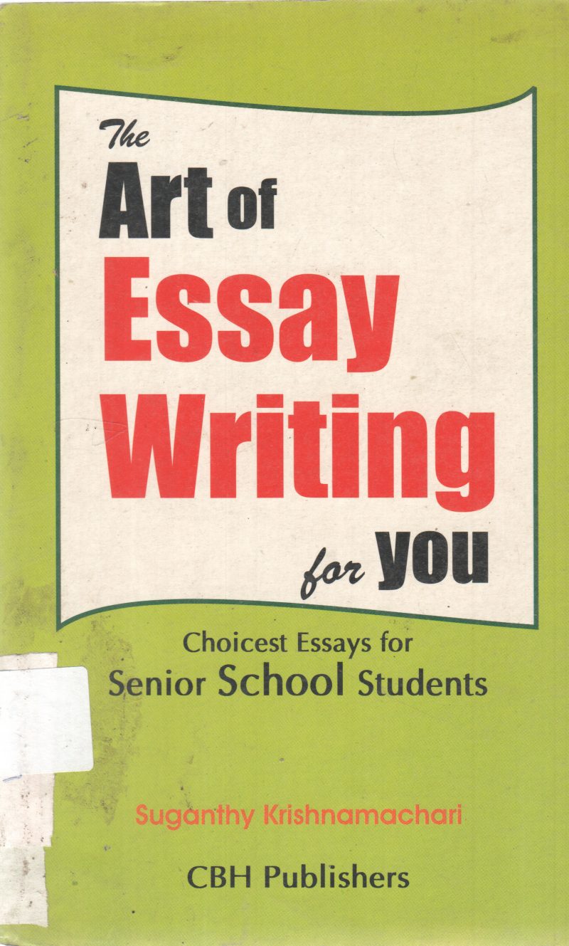 THE ART OF ESSAY WRITING FOR YOU BY SUGANTHY KRISHNAMACHARI