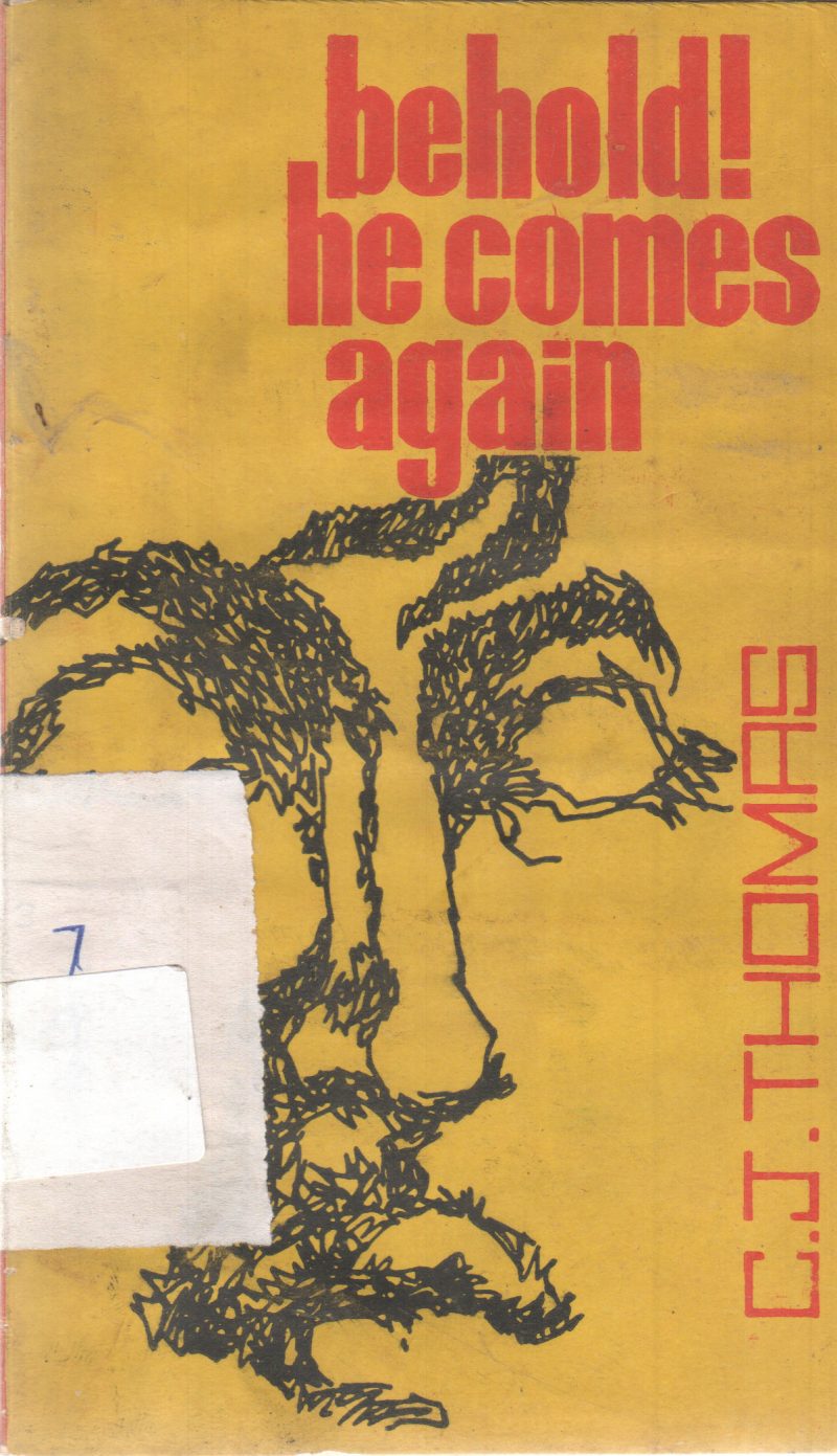 BEHOLD! HE COMES AGAIN BY C.J. THOMAS