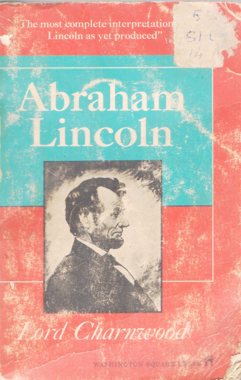 ABRAHAM LINCOLN BY LORD CHARNWOOD