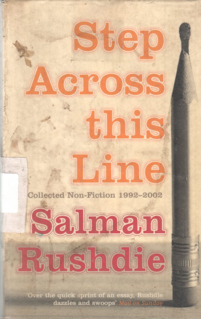 STEP ACROSS THIS LINE BY SALMAN RUSHDIE