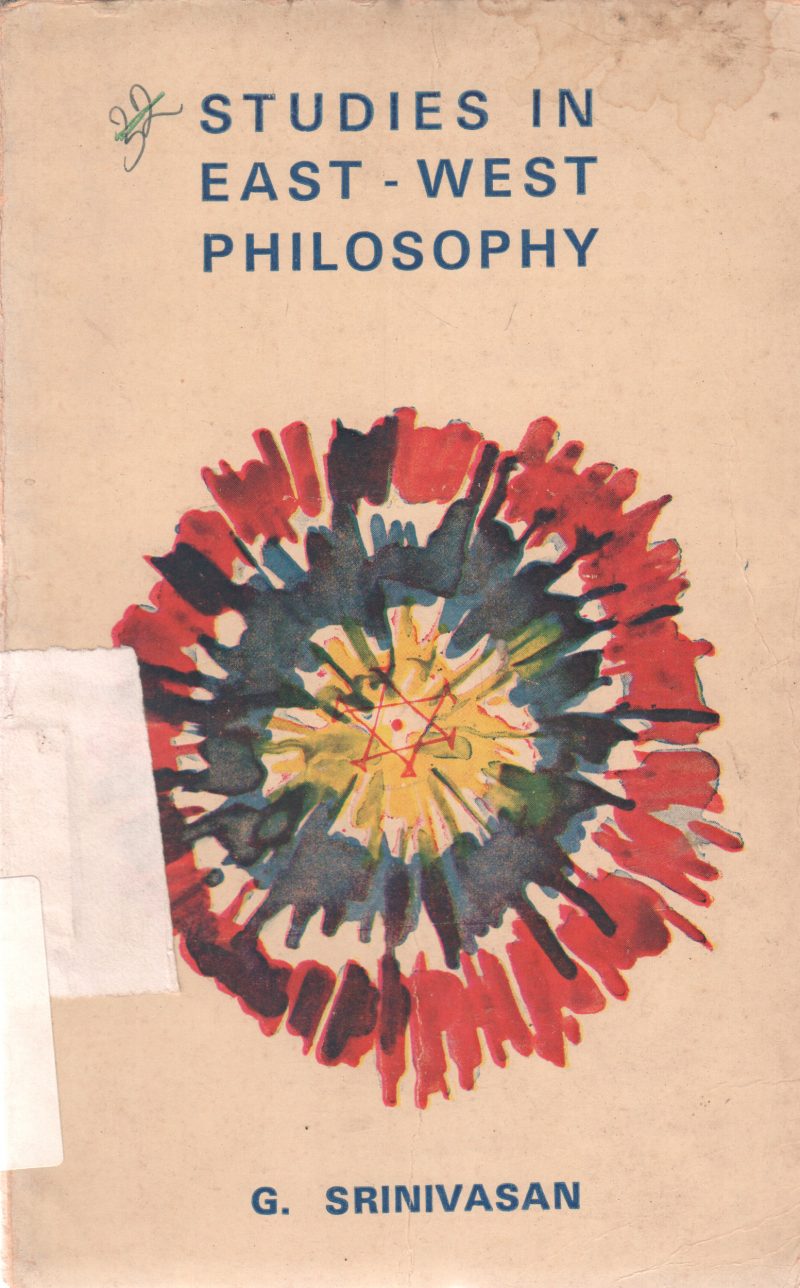 STUDIES IN EAST-WEST PHILOSOPHY BY G. SRINIVASAN