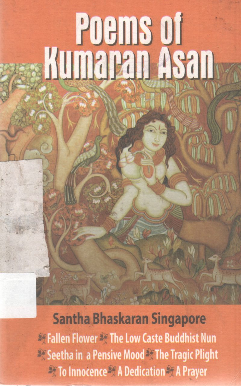 POEMS OF KUMARAN ASAN BY SANTHA BHASKARAN SINGAPORE