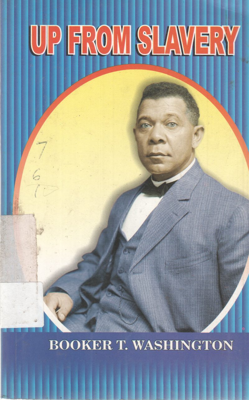 UP FROM SLAVERY by BOOKER T. WASHINGTON